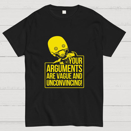 Your Arguments Are Vague And Unconvincing Geek T-Shirt