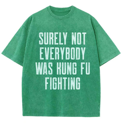 Surely Not everybody was kung fu fighting Vintage Distressed T-shirt