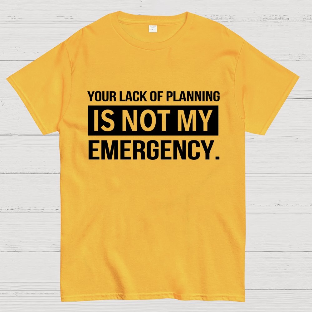 Not My Emergency Geek T-Shirt