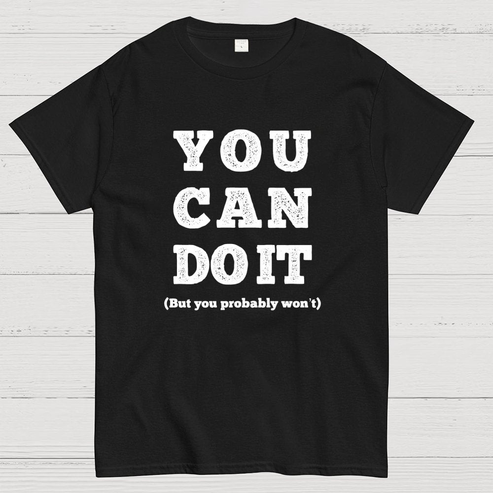 You Can Do It Geek T-Shirt