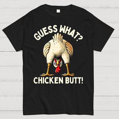 Guess What？Chicken Butt！Funny Geek T-Shirt