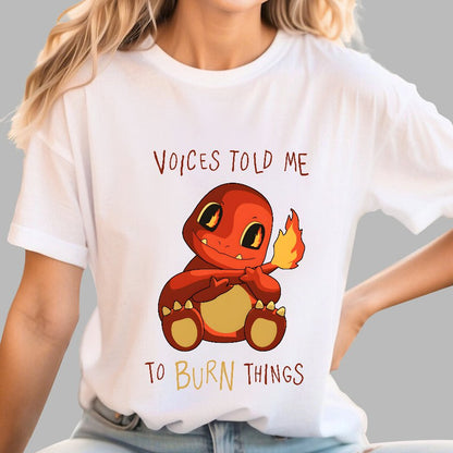 Game Voices Told me to Burn Things Geek T-Shirt