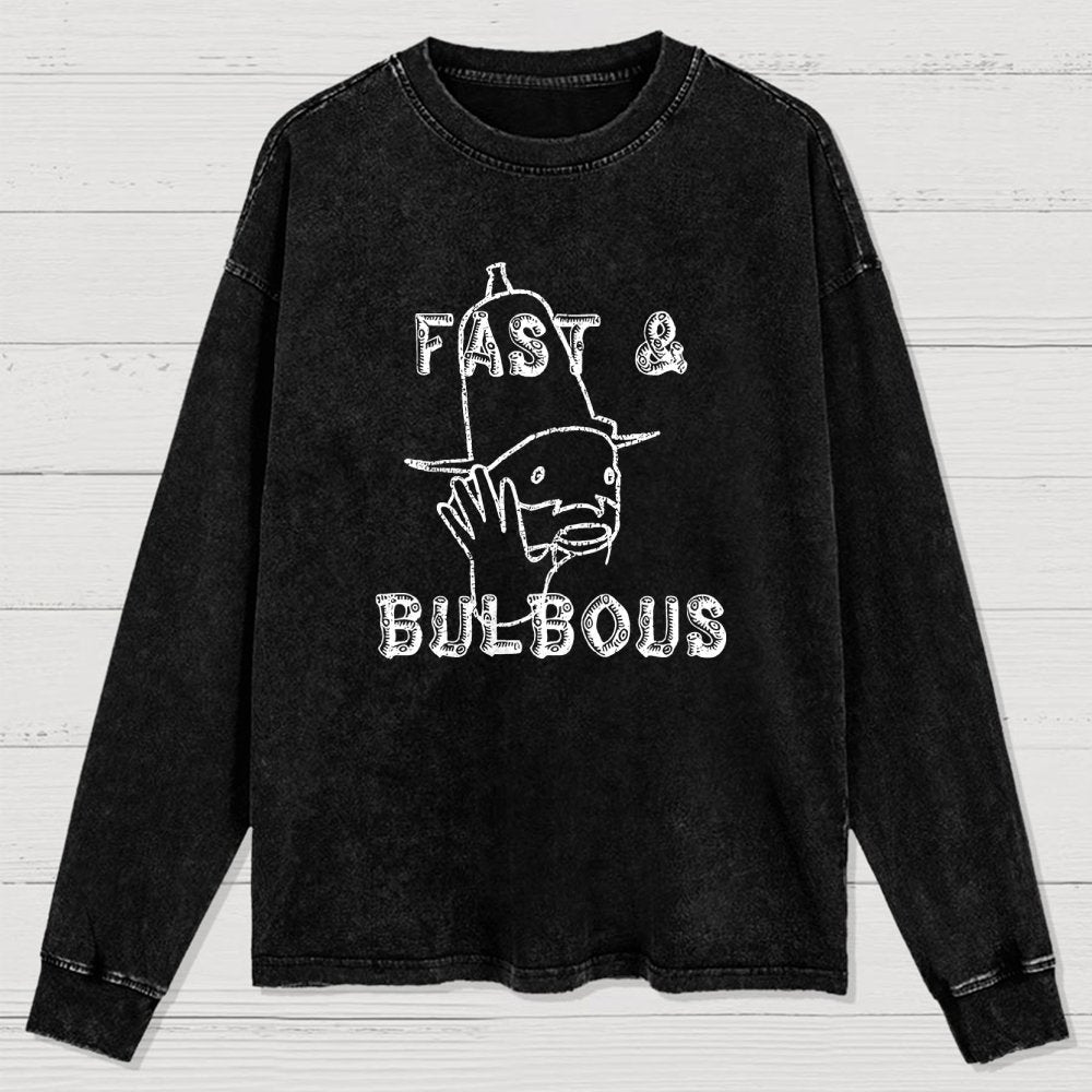 Fast & Bulbous Washed Long Sleeve Tee