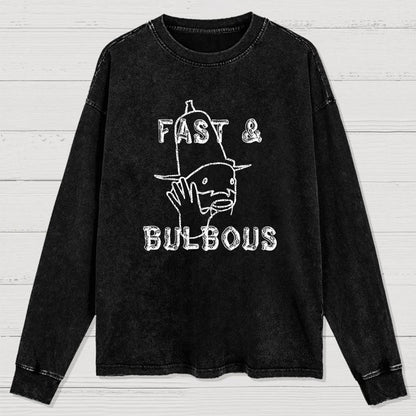 Fast & Bulbous Washed Long Sleeve Tee