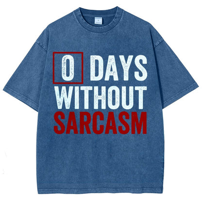 0 Days Without Sarcasm Humor Vintage Distressed T-shirt