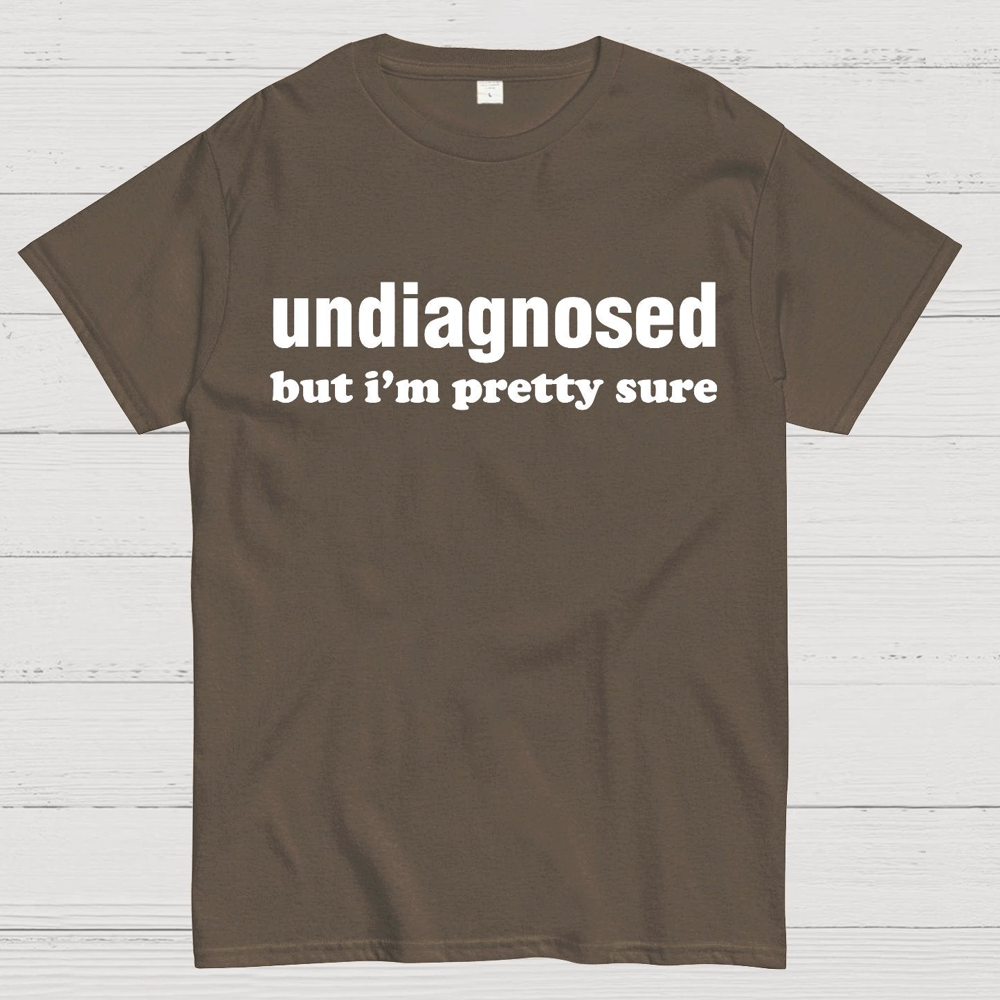 Undiagnosed but I'm Pretty Sure Autism Meme Geek T-Shirt
