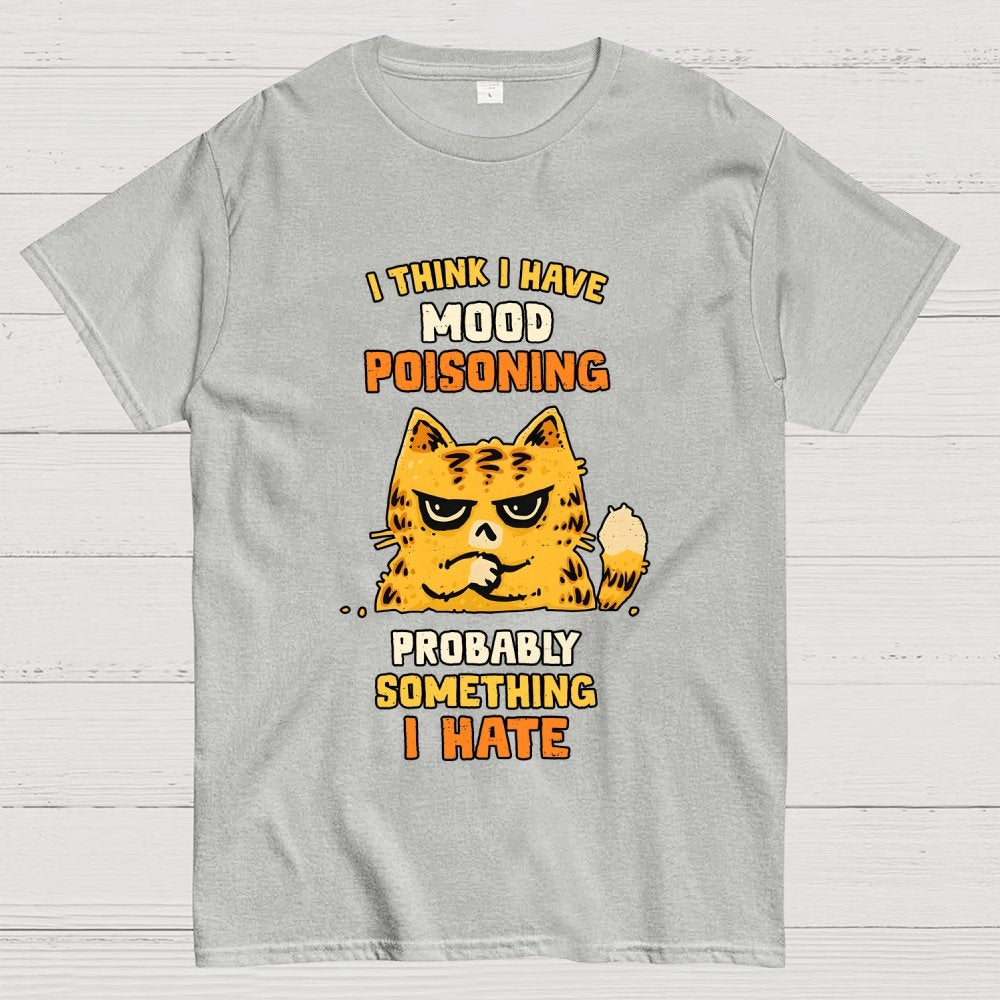 A Bad Case Of Mood Poisoning Geek T-Shirt