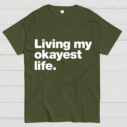 Living My Okayest Life Geeky T-Shirt