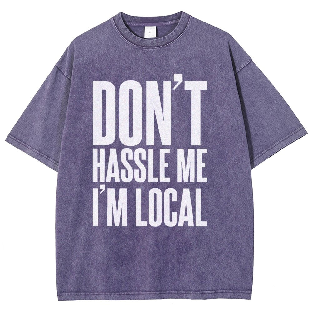 Don't Hassle Me I'm Local Vintage Distressed T-shirt