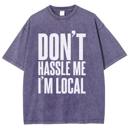Don't Hassle Me I'm Local Vintage Distressed T-shirt