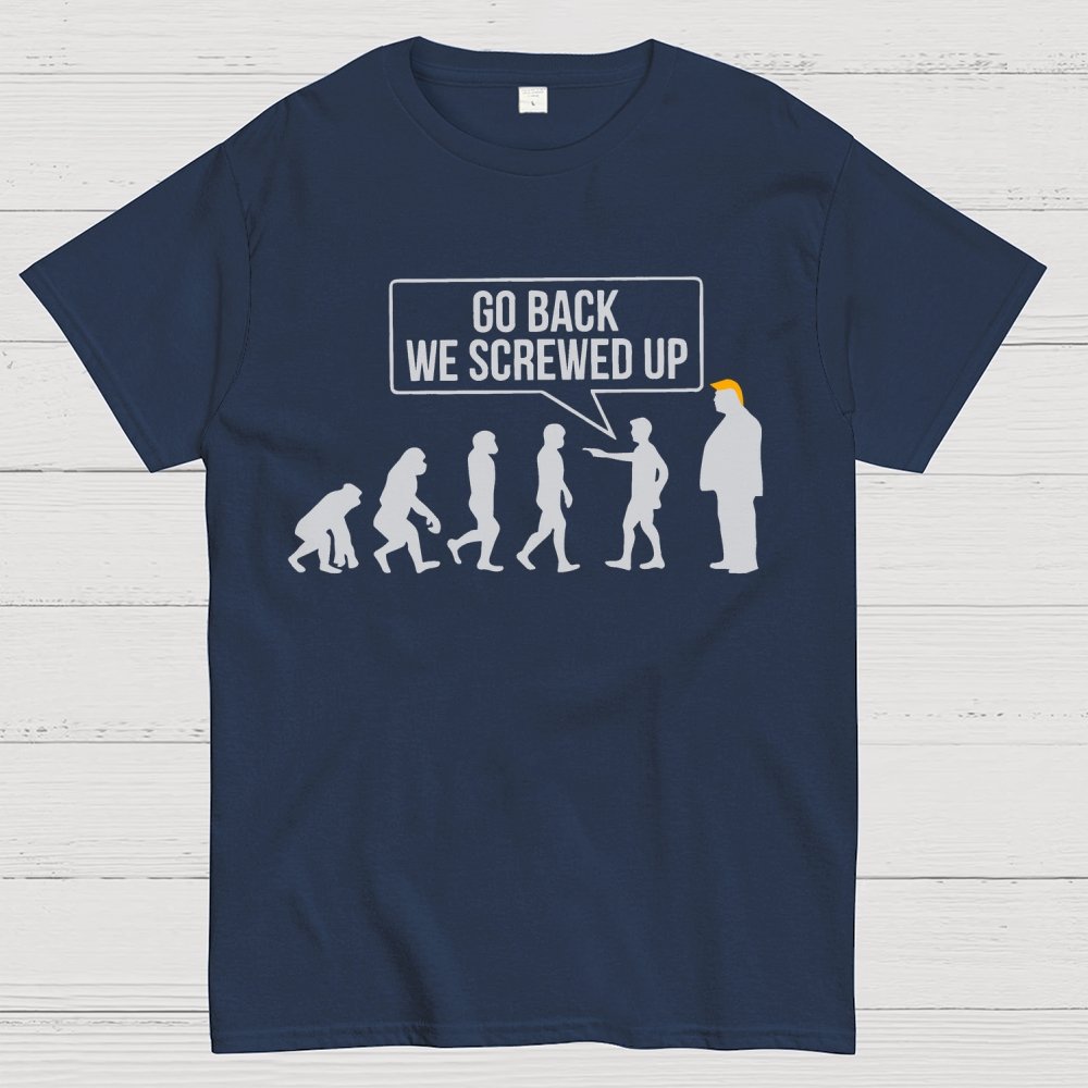 Go Back  We Screwed Up Geek T-Shirt
