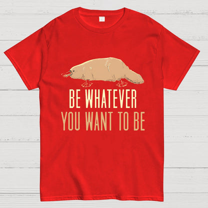 Be Whatever You Want To Be Geeky T-Shirt