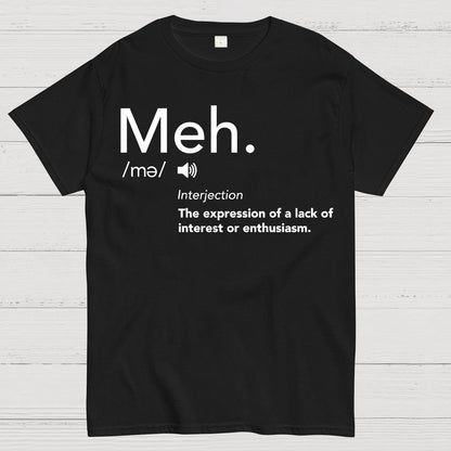 Meh Defintion-Funny Geek T-Shirt