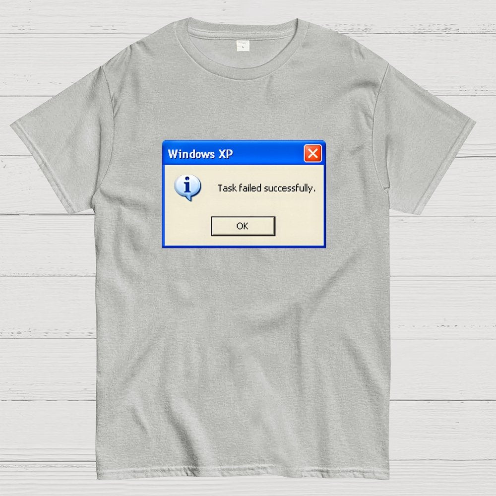 Task Failed Successfully Geek T-Shirt