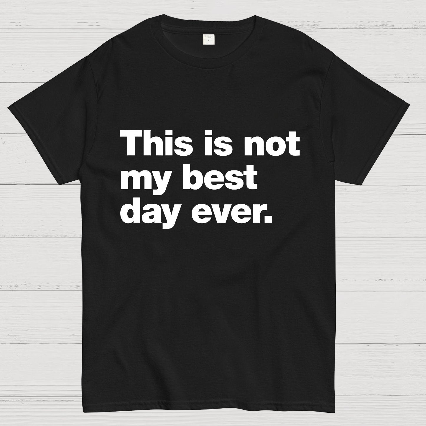 This Is Not My Best Day Ever Geeky T-Shirt