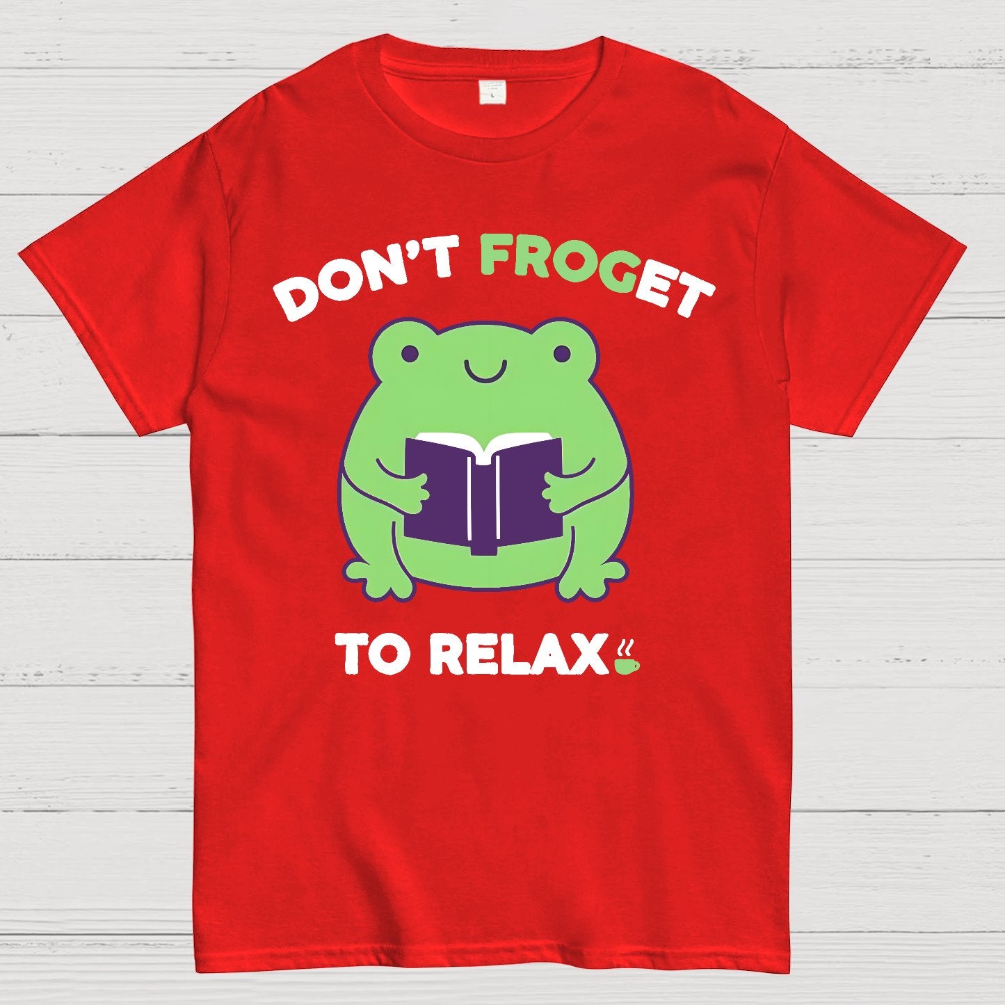 Don't Froget to Relax Geek T-Shirt