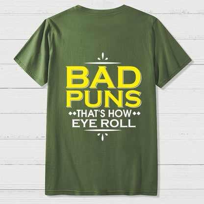 Punny Bad Puns That's How Eye Roll Funny Pun Front And Back Printing Geek T-Shirt