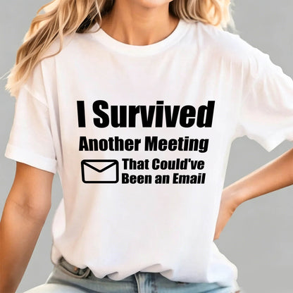 Survived Another Meeting T-Shirt