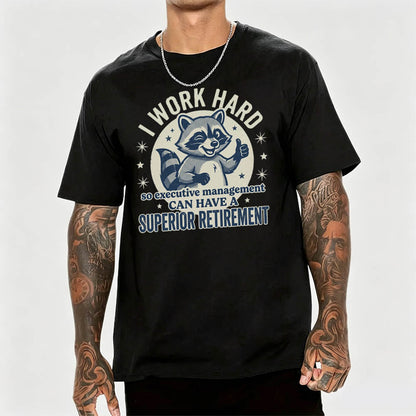 I Work Hard T-Shirt