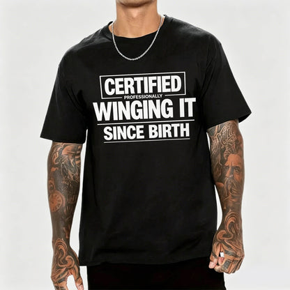 Certified Professionally Winging It Since Birth T-Shirt