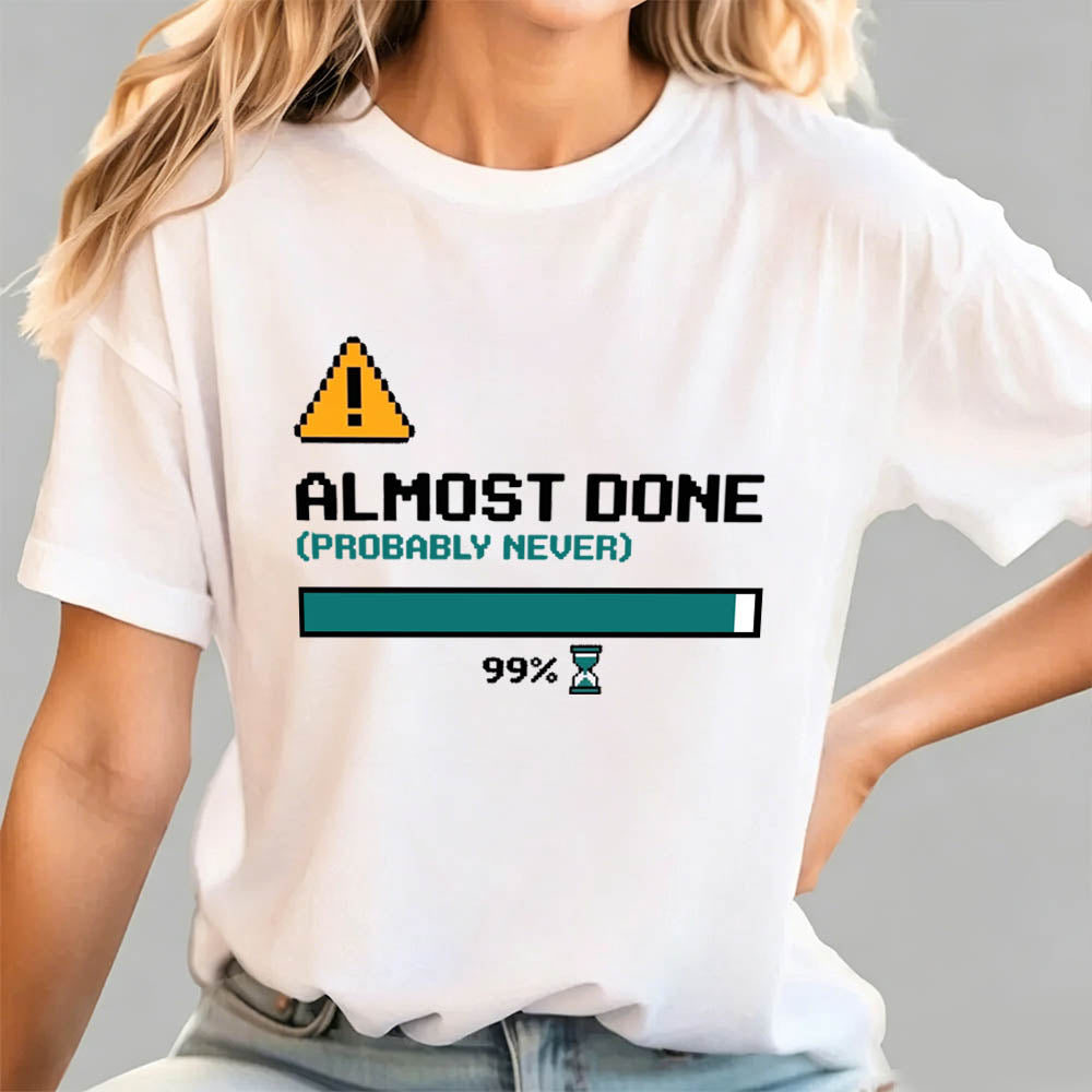Almost Done T-Shirt