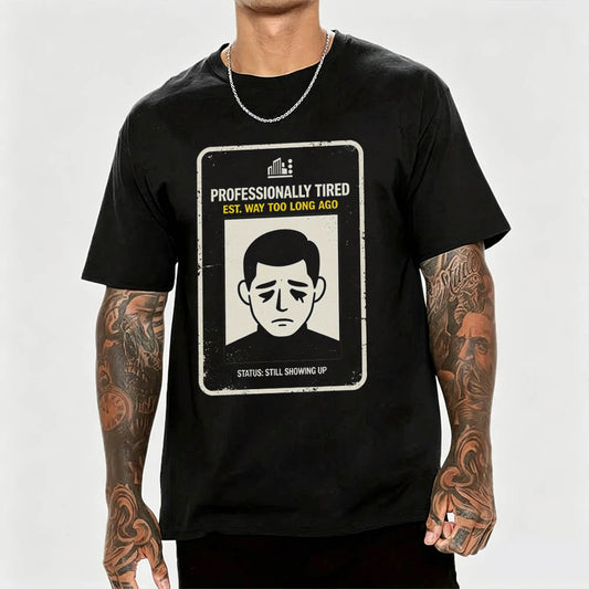 Professionally Tired Est Way Too Long Ago Funny Work T-Shirt