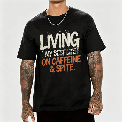 Living My Best Life On Caffeine & Spite | Funny Graphic Tee