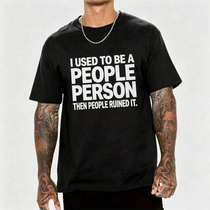 I Used to Be a People Person Then People Ruined It T-Shirt