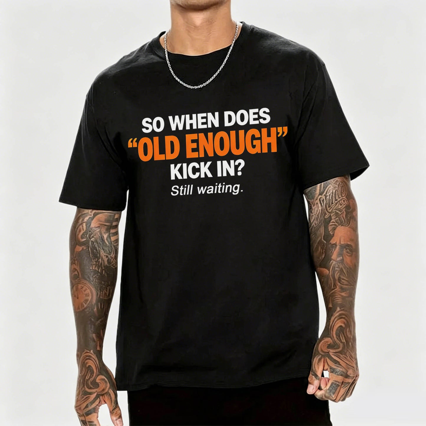 So When Does "Old Enough" Kick In? Still Waiting Funny T-Shirt