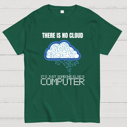 There Is No Cloud Geeky T-Shirt