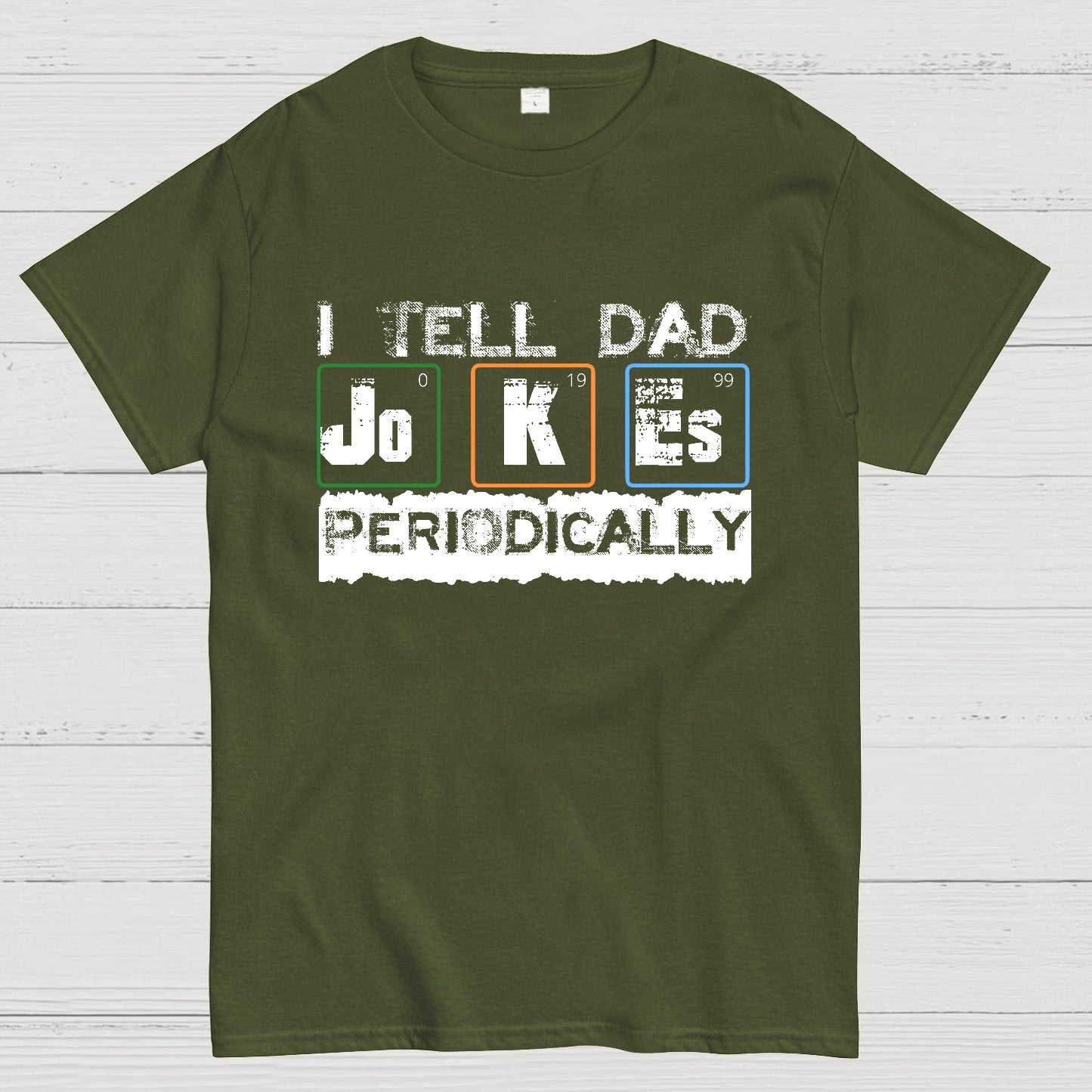 I Tell Dad Jokes Periodically Science Fathers Day Geek T-Shirt