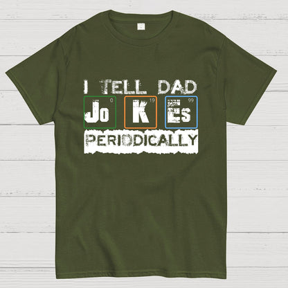 I Tell Dad Jokes Periodically Science Fathers Day Geek T-Shirt