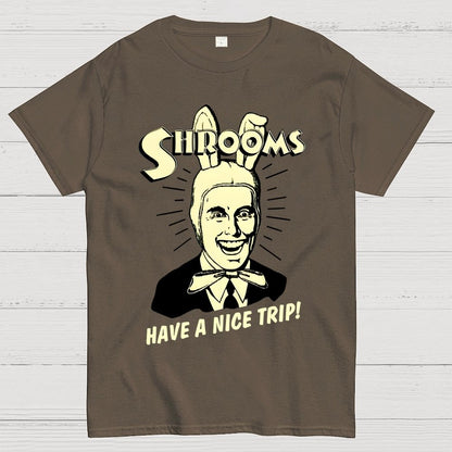 Shrooms Have A Nice Trip Funny Geek T-Shirt
