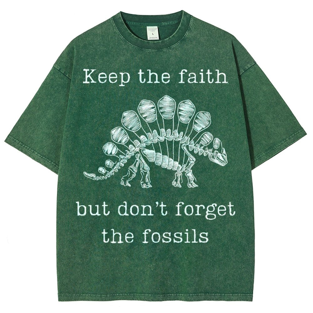 Keep The Faith But Don't Forget the Fossils Vintage Distressed T-shirt