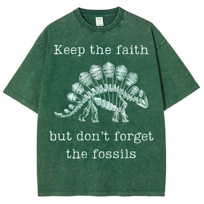 Keep The Faith But Don't Forget the Fossils Vintage Distressed T-shirt