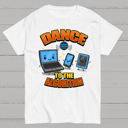 Dance To The Algorithm Funny Techie Meme Geek T-Shirt