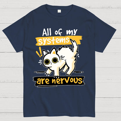 All of my Systems are Nervous Geek T-Shirt