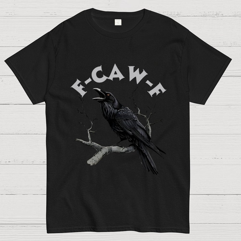 F-Caw-F Funny Crow Unisex Geek T-Shirt