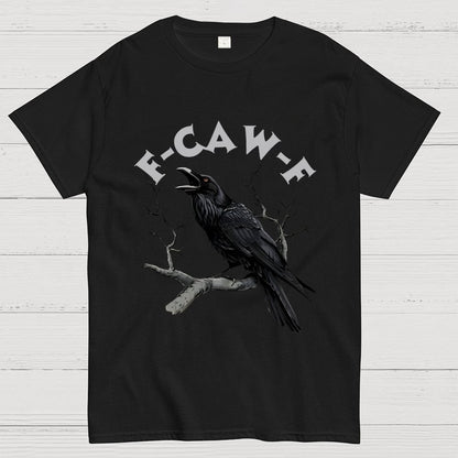 F-Caw-F Funny Crow Unisex Geek T-Shirt