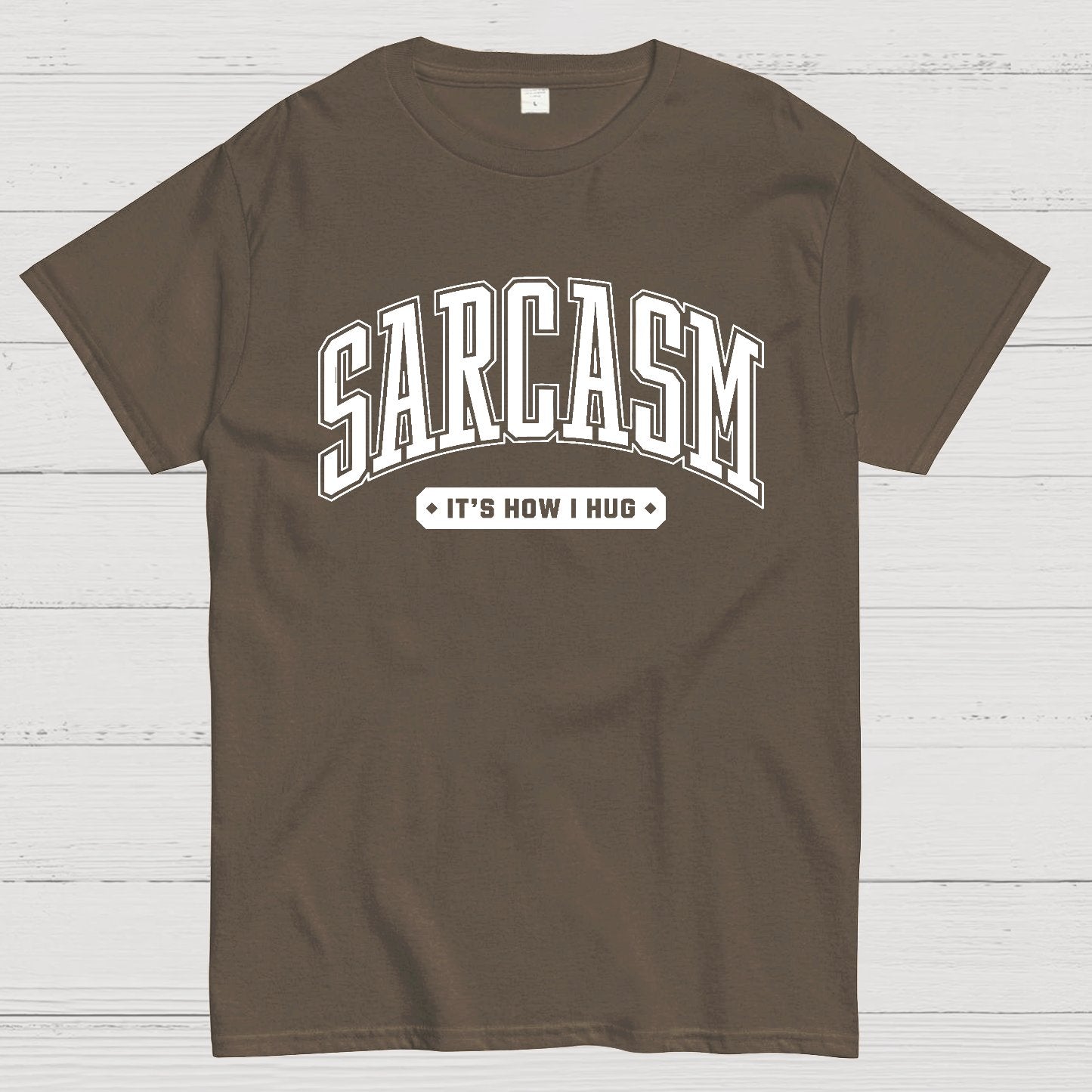 Sarcasm It's How I Hug Geek T-Shirt