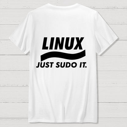 Linux Just Sudo It Front And Back Printing Geek T-Shirt