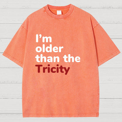 I'm Older Than The Tricity Vintage Distressed T-shirt