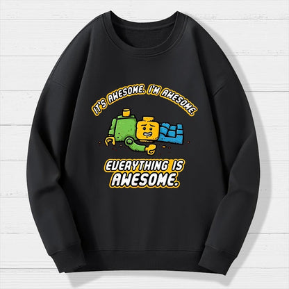 Everything Is Awesome Geek Cotton Sweatshirt