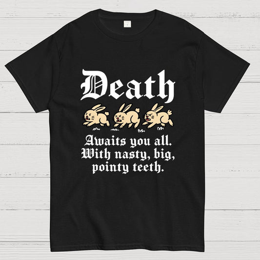 Death Awaits You All Geek T-Shirt