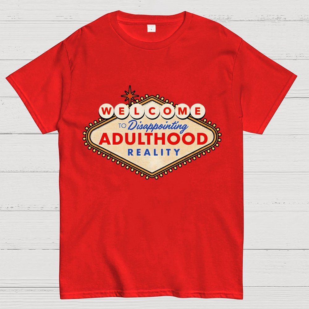 Welcome To Adulthood Geek T-Shirt