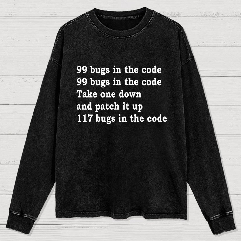 99 Bugs In The Code Washed Long Sleeve Tee