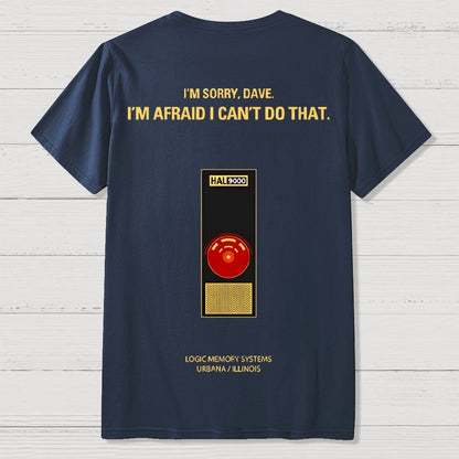 I'm Afraid I Can't Do That Front And Back Printing Geek T-Shirt