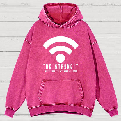 Be Strong Wifi Funny Vintage Distressed Hoodie