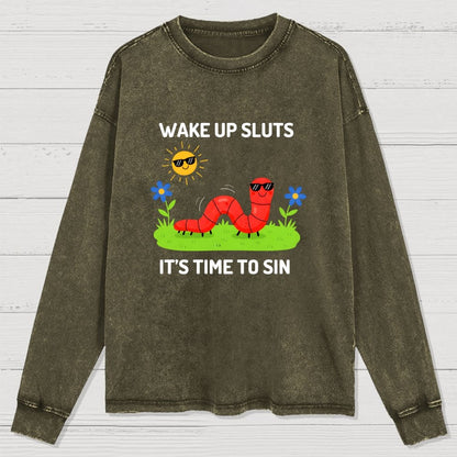 Wake Up Sluts It's Time To Sin Washed Long Sleeve Tee