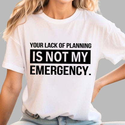 Not My Emergency Geek T-Shirt